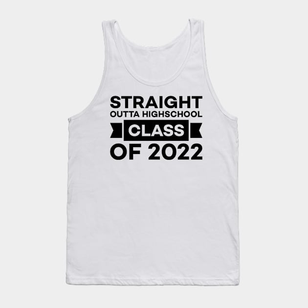 STRAIGHT OUTTA HIGH SCHOOL Class Of 2022 Tank Top by Alennomacomicart